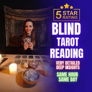 Psychic Blind Reading, Same Hour Tarot Blind Reading, Blind Love Reading,  Tarot Reading, Detailed Psychic Tarot Reading, Spiritual Guidance