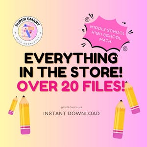 May include: A pink and yellow background with a black and white graphic of a notebook and pencils. The text "SUPER SMART MATH DOWNLOADS" is in a circle. The text "MIDDLE SCHOOL HIGH SCHOOL MATH" is in a speech bubble. The text "EVERYTHING IN THE STORE! OVER 20 FILES!" is in large black letters. The text "@CUTECALCULUS INSTANT DOWNLOAD" is in black letters.
