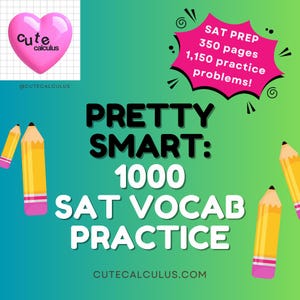 Puede incluir: Un gráfico digital con el texto PRETTY SMART: 1000 SAT VOCAB PRACTICE. Un logo de corazón rosa dice cute calculus. Una estrella rosa contiene el texto SAT PREP 350 pages 1,150 practice problems. Cuatro lápices amarillos rodean el texto.