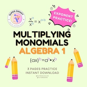 Puede incluir: Un gráfico amarillo y rosa con el texto "SUPER SMART MATH DOWNLOADS" en un círculo. El gráfico también incluye el texto "MULTIPLYING MONOMIALS ALGEBRA 1 (ax)b=ab.xb 3 PAGES PRACTICE INSTANT DOWNLOAD @CUTECALCULUS @TUTORASPEN" y dos lápices amarillos con gomas rosas.