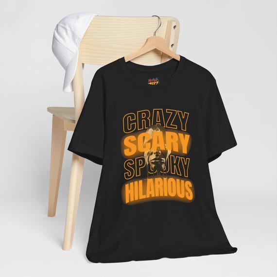 Crazy Scary Spooky Hilarious Unisex Tee