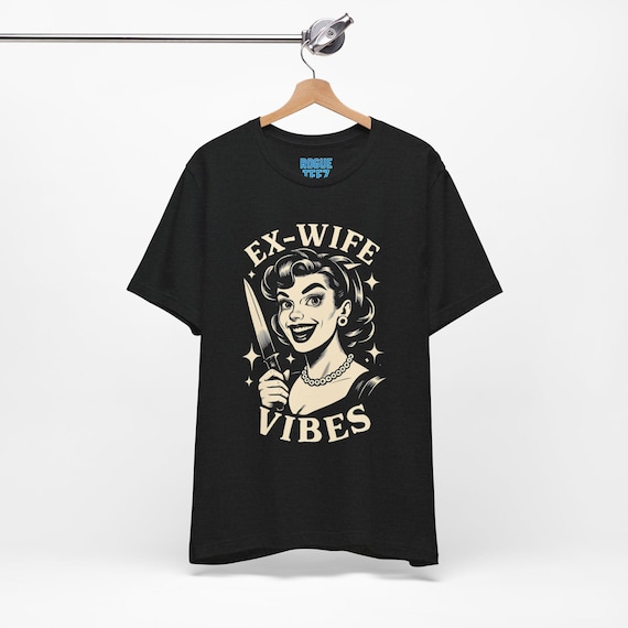 Ex-Wife Vibes Unisex T-Shirt, Divorce Gift, Funny Graphic Tee, Sarcastic Shirt, Humor Top