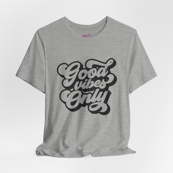 T-Shirt, Good Vibes Only Tee, Positive Vibes Shirt, Inspirational Clothing, Motivational Top, Graphic Tee with Optimistic Quote