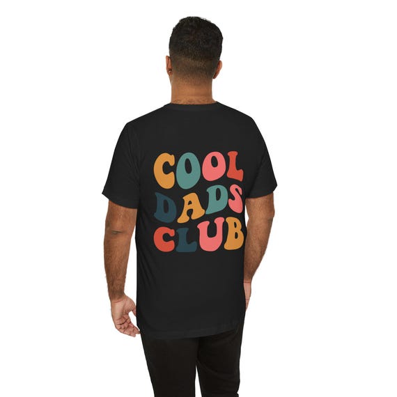 Cool Dads Club T-Shirt, Dad Shirt, Father's Day Gift, Family Tee, Funny Dad Tee, Dad Life Apparel