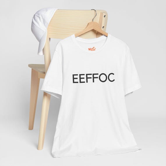 EEFFOC Unisex Tee, Funny Graphic Shirt, Cool Typography T-Shirt Gift, Short Sleeve Jersey Top, Novelty Apparel