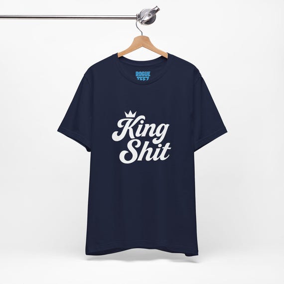 King Sh*t, Unisex Retro Tee, Hipster Shirt, Cool Graphic Top, Unique Gift Idea