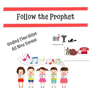 Follow the Prophet Singing Time Helps