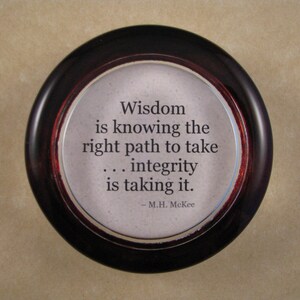 Integrity Quote, Graduation Gift, Quote Paperweight, Round Paperweight, M.H. McKee Quote, Glass Paperweight