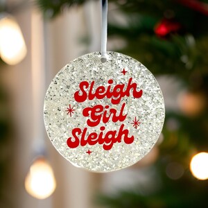 XMAS-Funny Christmas Ornament | Sleigh Girl Sleigh | Acrylic Ornament