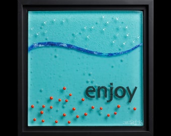 Enjoy fused glass wall art (framed) - retirement gift, birthday gift