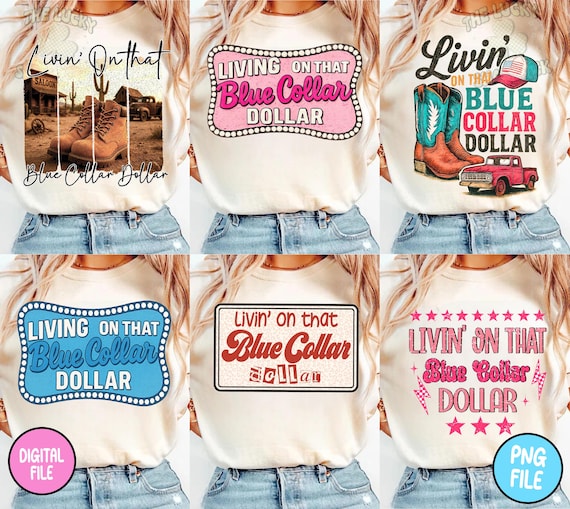 living on that blue collar dollar png, Patriotic Blue Collar Png, Retro Western png, Funny Western, Western Boots Truck, Working Class Png