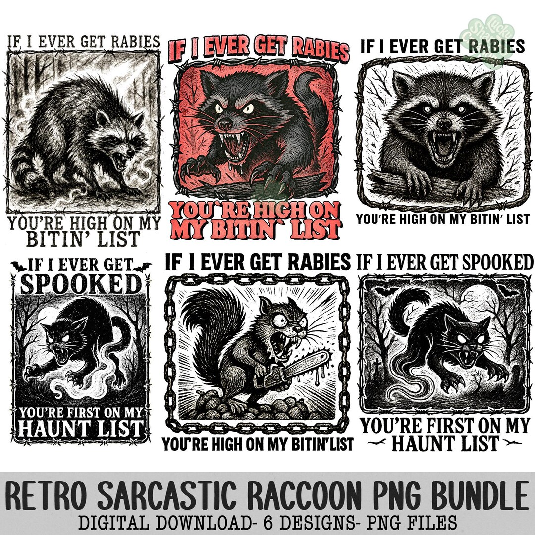 Retro Sarcastic Raccoon Design PNG, If I Ever Get Rabies, You're High ...
