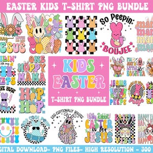 May include: A digital download bundle of 16 Easter-themed kids' t-shirt designs. The designs feature bright colors, playful fonts, and cute illustrations of bunnies, chicks, and eggs. The designs include phrases like "One Hoppy Mama", "So Peepin' Boujee", and "Chillin' with my Peeps".