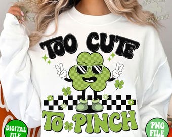 Kids St Patrick's Day Shamrock PNG, Too Cute to Pinch, Sublimation (Digital Download)