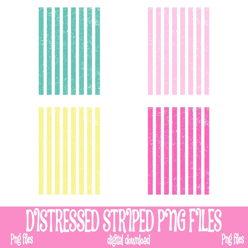May include: Four sets of distressed vertical stripes in teal, pink, yellow, and magenta. The text "DISTRESSED STRIPED PNG FILES" is displayed in white on a pink background, with "Png files" and "digital download" also present.