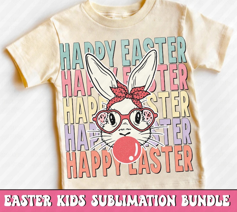 Puede incluir: Una camiseta color crema con un gr&aacute;fico de un conejito con gafas y un lazo, soplando una burbuja. Las palabras "HAPPY EASTER" est&aacute;n apiladas en colores pastel. El texto "EASTER KIDS SUBLIMATION BUNDLE" est&aacute; en la parte inferior.