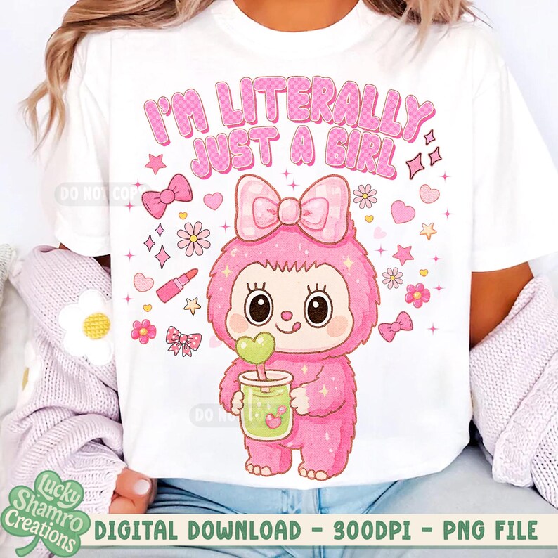 May include: White t-shirt with the text "I'M LITERALLY JUST A GIRL" in pink bubble letters. The shirt features a pink cartoon character holding a green drink, surrounded by pink bows, flowers, and hearts. Digital download.