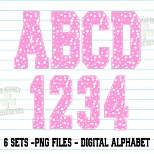 May include: Pink digital alphabet and numbers with white polka dots. The letters A, B, C, and D are displayed above the numbers 1, 2, 3, and 4. The text "6 SETS - PNG FILES - DIGITAL ALPHABET" is at the bottom.
