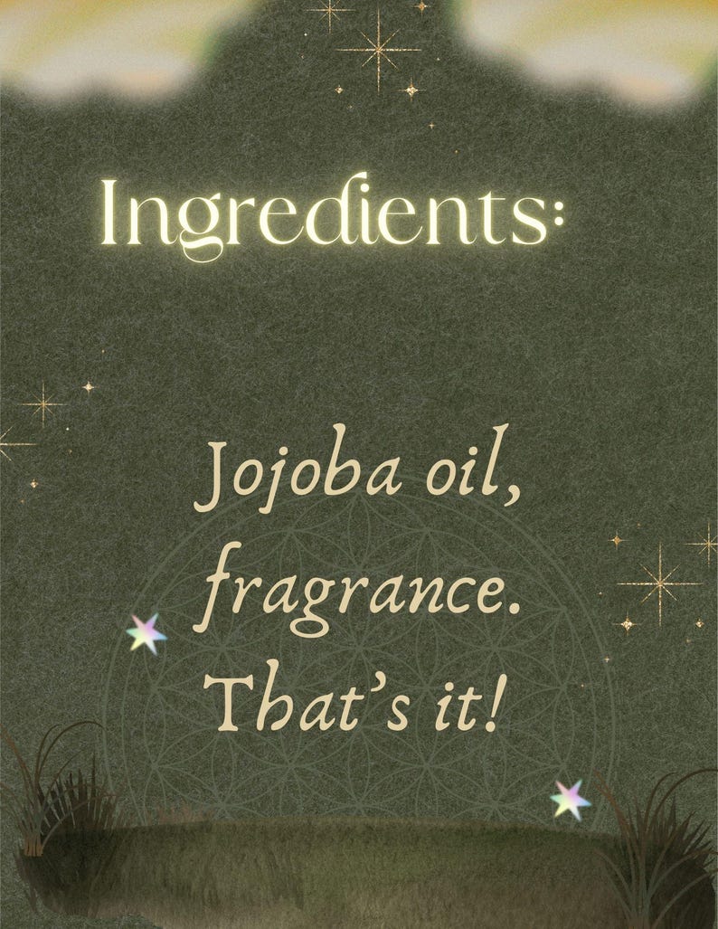 May include: A dark olive green graphic with a textured background featuring the text "Ingredients: Jojoba oil, fragrance. That's it!" in a light cream serif font. The design includes small glowing star icons and a faint geometric pattern.