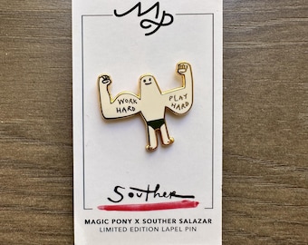 Collectible Limited Edition Magic Pony  X Souther Salazar Lapel Pin Work Hard Play Hard