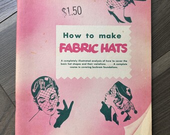 Vintage 1953 How To Make Fabric Hats By Marianne Townsend Zaylor Booklet