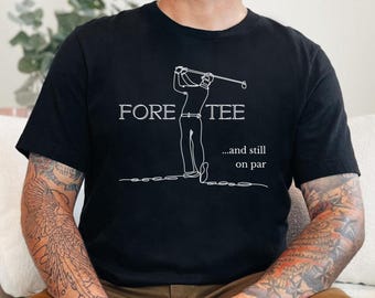 Fore-Tee and Still on Par Golf Birthday Shirt, 40th Birthday Golfer T-Shirt, Golfing Gifts for him, Turning 40 Tee, Father's Day Gift