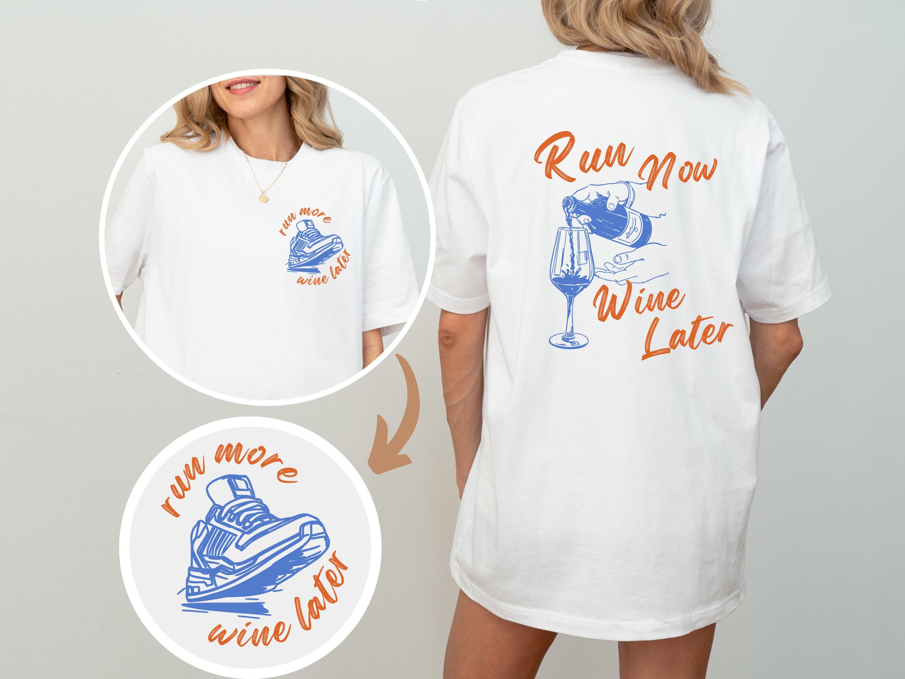 Run Now Wine Later Shirt, Funny Running Tee, Wine Lover Gift