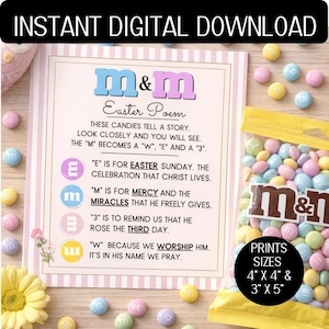 May include: An Easter-themed digital download featuring an "m&m" Easter poem with pastel-colored candies. The poem explains the meaning of the letters in "m&m". The image includes a bag of candies and text that says "Prints Sizes 4" X 4" & 3" X 5".