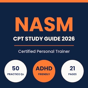 May include: A dark blue study guide cover with orange text reading NASM CPT STUDY GUIDE 2026 and Certified Personal Trainer. Three circles at the bottom display 50 PRACTICE Qs, ADHD FRIENDLY, and 21 PAGES in white and orange colors.