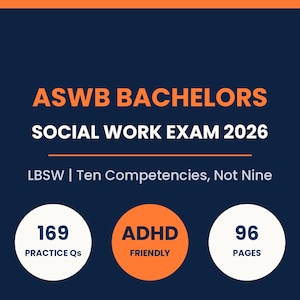 Może przedstawiać: Ciemnoniebieska okładka przewodnika do nauki z tytułem ASWB BACHELORS SOCIAL WORK EXAM 2026 w kolorze pomarańczowym i białym. Zawiera tekst LBSW | Ten Competencies, Not Nine oraz trzy koła z napisami 169 PRACTICE Qs, ADHD FRIENDLY i 96 PAGES.