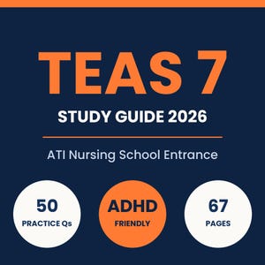Op de afbeelding: Een donkerblauwe studiegidsomslag met oranje tekst die TEAS 7 STUDY GUIDE 2026 en ATI Nursing School Entrance leest. Drie cirkels onderaan tonen 50 PRACTICE Qs, ADHD FRIENDLY en 67 PAGES in witte en oranje kleuren.