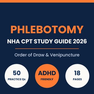 May include: A dark blue study guide cover with orange and white text reading PHLEBOTOMY NHA CPT STUDY GUIDE 2026 Order of Draw & Venipuncture. Three circles at the bottom display 50 PRACTICE Qs, ADHD FRIENDLY, and 18 PAGES in white and orange.