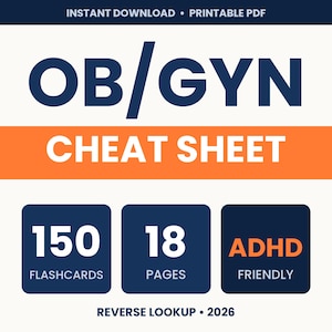 May include: A digital document titled OB/GYN CHEAT SHEET with dark blue text on a white background. It includes 150 flashcards, 18 pages, and is labeled ADHD friendly. The bottom text reads REVERSE LOOKUP 2026, with INSTANT DOWNLOAD PRINTABLE PDF at the top.
