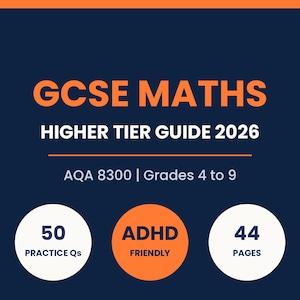 Könnte beinhalten: Ein dunkelblauer Bildungsleitfaden mit dem Titel GCSE MATHS HIGHER TIER GUIDE 2026, AQA 8300, Grades 4 to 9. Er enthält drei Kreise mit dem Text 50 PRACTICE Qs, ADHD FRIENDLY und 44 PAGES. Der Text ist in Orange und Weiß gehalten.