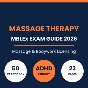 May include: A dark blue educational guide titled MASSAGE THERAPY MBLEx EXAM GUIDE 2026 Massage & Bodywork Licensing. It features three circles containing the text 50 PRACTICE Qs, ADHD FRIENDLY, and 23 PAGES, with orange and white text accents.