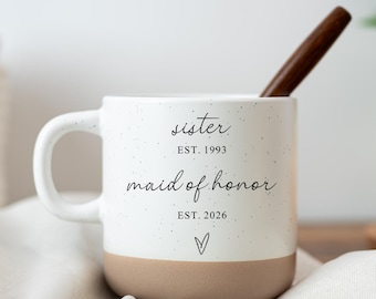 Maid of Honor Proposal Gift Sister Bridal Party Coffee Mug Matron of Honor Gift Custom Present Bridesmaid Personalized Wedding Party Gifts