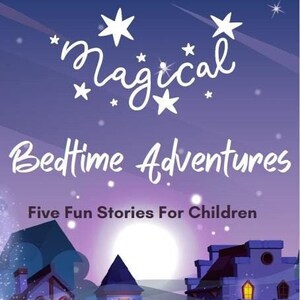 Magical Bedtime Adventures – 5 Fun & Imaginative Stories for Kids