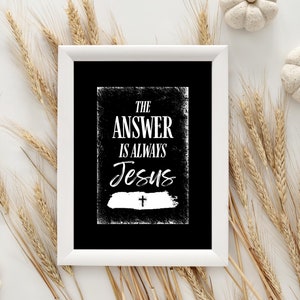 The Answer is Always Jesus Wall Art | Christian Art | Faith Inspired Digital Print | Jesus Saves Printable Design | Instant Digital Download