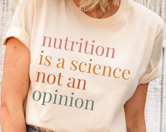Nutritionist Shirt, Dietitian Shirt, Nutritionist Gift, Nutrition Is a Science, Clinical Nutritionist, Registered Dietitian Gift, Unisex Tee