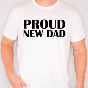Proud New Dad Tshirt, Mens Shirt, Fathers Day Gift, New Dad T-Shirt, Cool Dada Shirt, Husband Gift, Christmas Tshirt For Papa, Proud Dad Tee