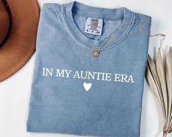 Comfort Colors® In My Auntie Era Shirt, Aunt Era Shirt, Auntie Shirt, Pregnancy Announcement for Aunt, Gift for Aunt, Aunt Birthday Gift