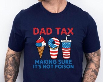 Funny Dad Tax Shirt for Dad, Funny Dad Gift for Fathers Day Gift for Dad, Dad Tax Tshirt Fathers Day Shirt, Dad Tax T Shirt, Dad Tax T-Shirt