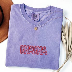 Embroidered Mama Shirt, New Mama Comfort Colors Shirt, Gift for Mothers Day, Cute Mama Shirt, Trendy Embroidered Mama Gift Shirt
