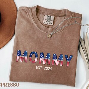 Mommy Est 2025 USA Flag Shirt, Cute Mothers Day Gift, Christmas Gift For Mom, New Mama USA Shirt, Custom Mama Est Shirt, Gift for Mommy