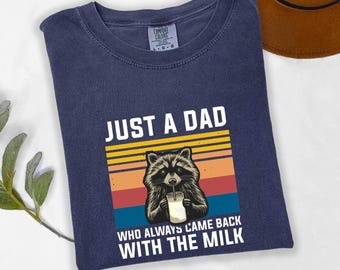 Just a Dad Who Always Came Back With the Milk Shirt, Fathers Day Gift, Funny Men Gift, Funny Dad Shirt, Husband Gift, Birthday Gift for Dad