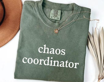 Chaos Coordinator Shirt, Teacher Shirt, Mom Life Shirt, Mama Shirt, Mothers Day Gifts, Sarcastic Mom Shirt, Funny Mom Sayings, Chaos Shirt