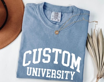 Custom University Tshirt Custom College Text Tee Personalized University Name Shirt Comfort Colors Shirt Gift for Graduation Customized Text
