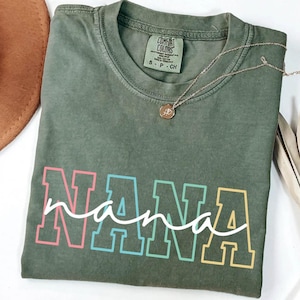 Nana Shirt, Nana T-Shirt, Nana Tee, Cute Nana Shirt, Gift for Nana, Comfort Colors® Grandma Gift, Grandmother Shirt, Grandma Mimi Gigi Tee