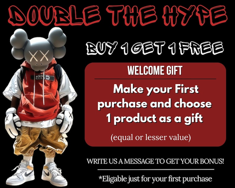 Puede incluir: Una ilustraci&oacute;n roja y blanca de un personaje de dibujos animados que lleva una sudadera roja y pantalones dorados. El texto "DOUBLE THE HYPE" est&aacute; en la parte superior de la imagen. El texto "BUY 1 GET 1 FREE" est&aacute; en el medio de la imagen. El texto "WELCOME GIFT" est&aacute; en la parte superior de una caja roja. El texto "Make your First purchase and choose 1 product as a gift (equal or lesser value)" est&aacute; en la caja roja. El texto "WRITE US A MESSAGE TO GET YOUR BONUS! *Eligable just for your first purchase" est&aacute; en la parte inferior de la imagen.