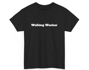 Freches grafisches T-Shirt - Walking Wanker, lustiges Geschenk, Unisex Casual Wear, Alltagsstimmung Shirt, Geburtstagsgeschenk, Statement Top